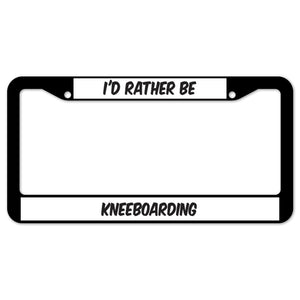 I'd Rather Be Kneeboarding License Plate Frame
