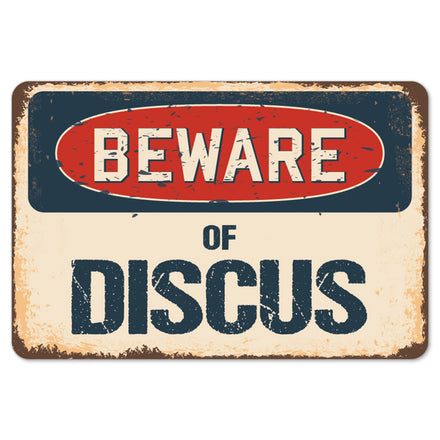 Beware Of Discus