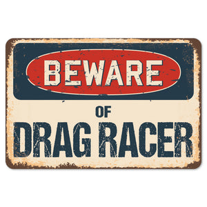 Beware Of Drag Racer