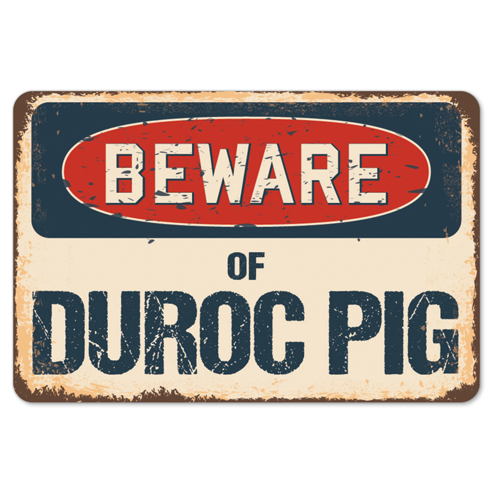 Beware Of Duroc Pig