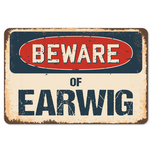 Beware Of Earwig