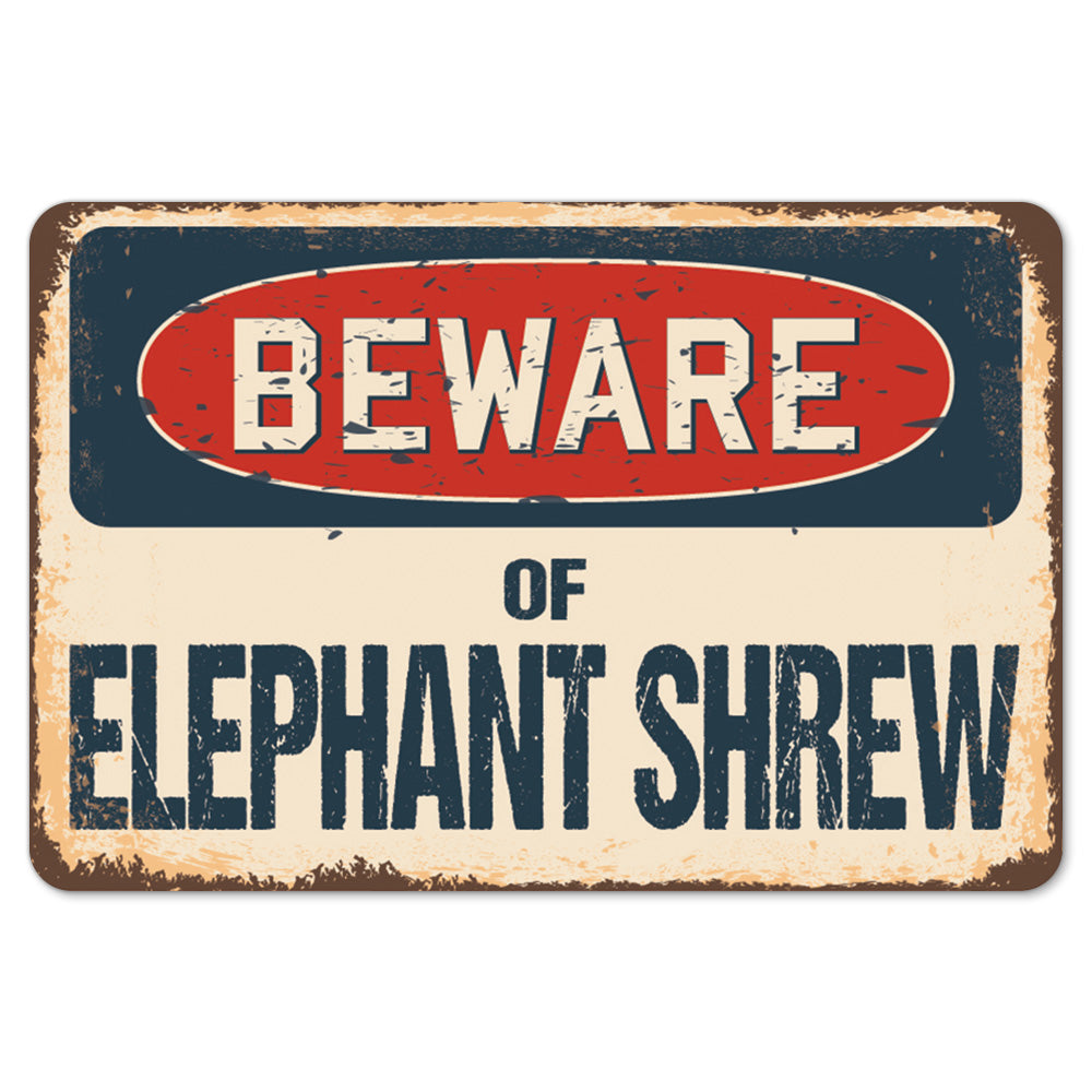 Beware Of Elephant Shrew