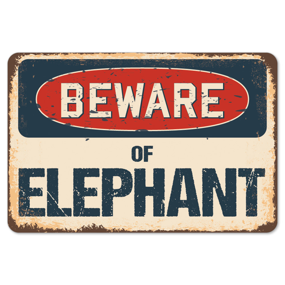 Beware Of Elephant