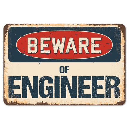 Beware Of Engineer