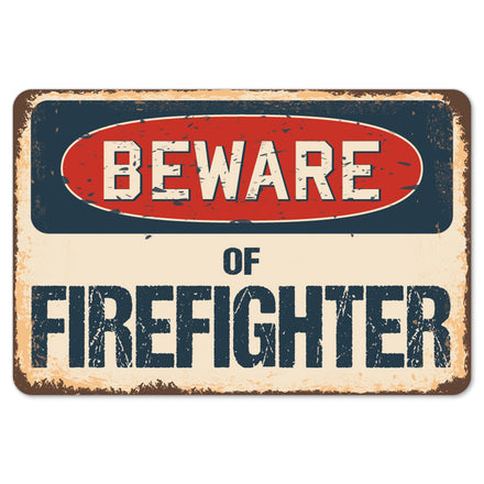 Beware Of Firefighter