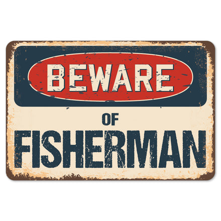 Beware Of Fisherman