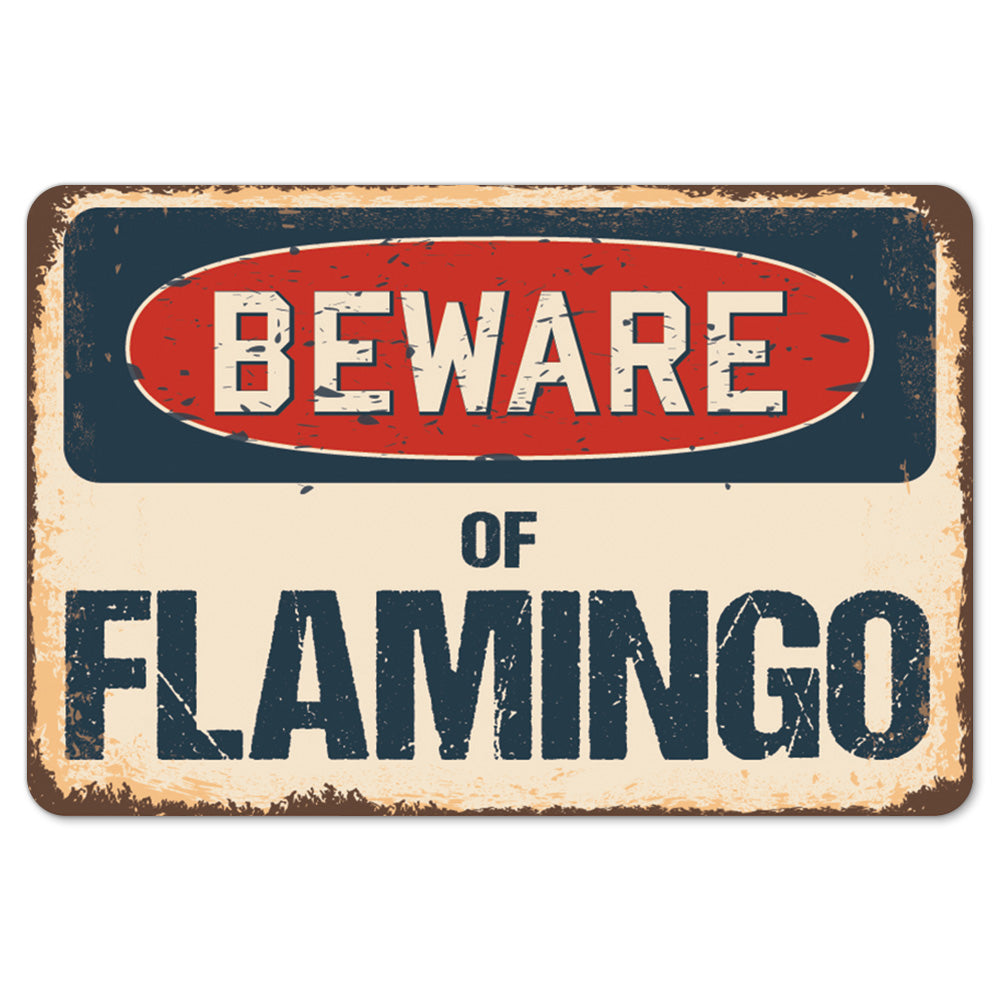 Beware Of Flamingo