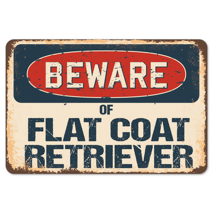 Beware Of Flat Coat Retriever