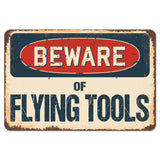 Beware Of Flying Tools