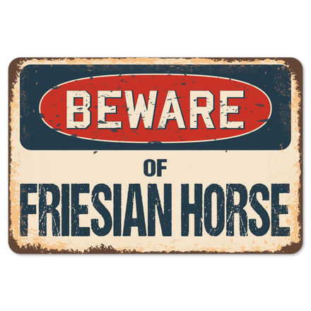 Beware Of Friesian Horse