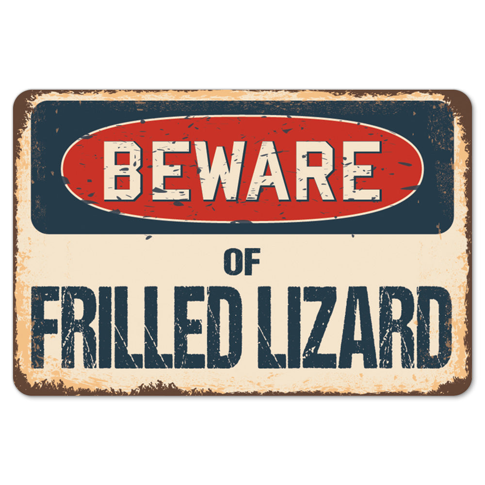 Beware Of Frilled Lizard