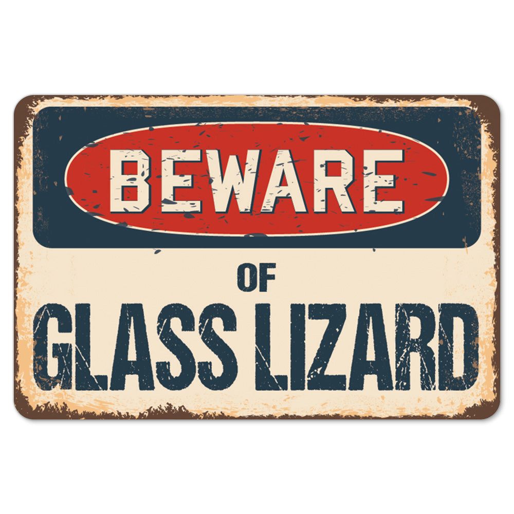 Beware Of Glass Lizard