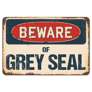 Beware Of Grey Seal