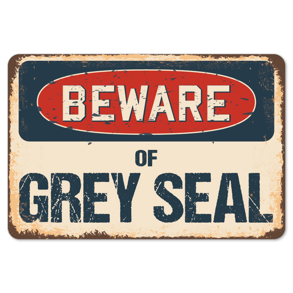 Beware Of Grey Seal