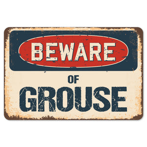 Beware Of Grouse