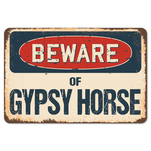 Beware Of Gypsy Horse