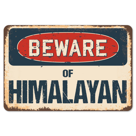 Beware Of Himalayan