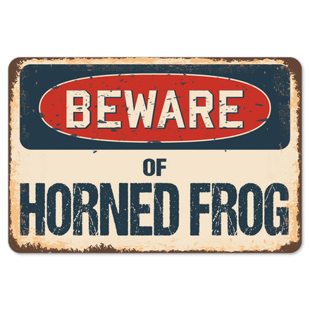 Beware Of Horned Frog