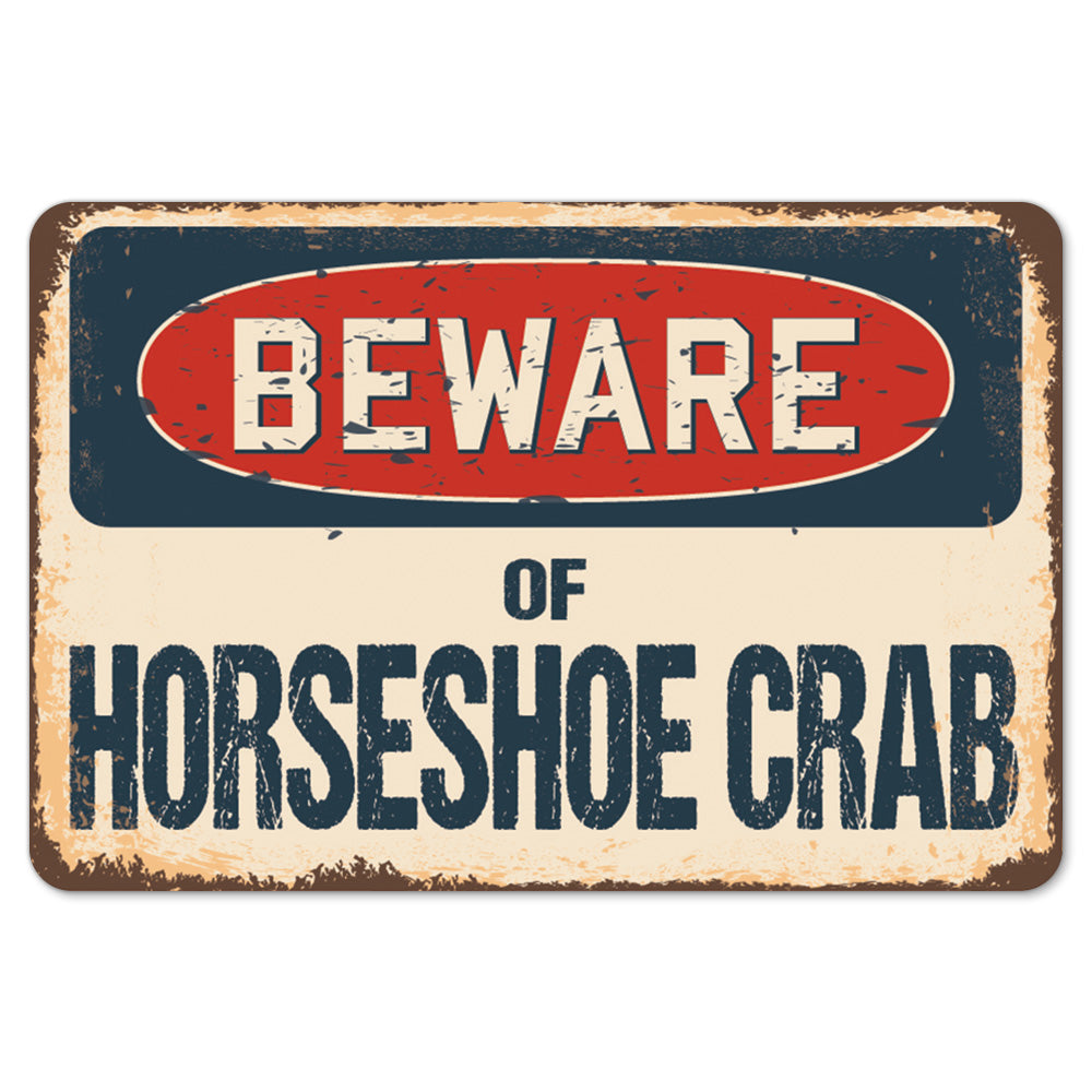 Beware Of Horseshoe Crab