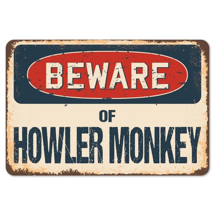 Beware Of Howler Monkey