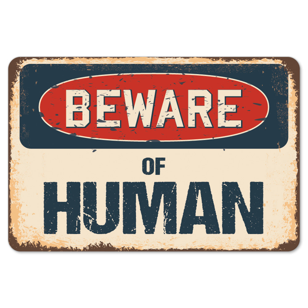 Beware Of Human