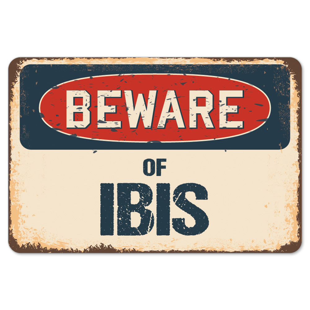 Beware Of Ibis
