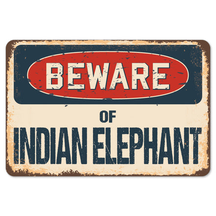 Beware Of Indian Elephant