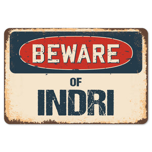 Beware Of Indri