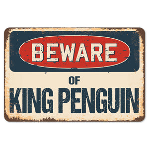 Beware Of King Penguin