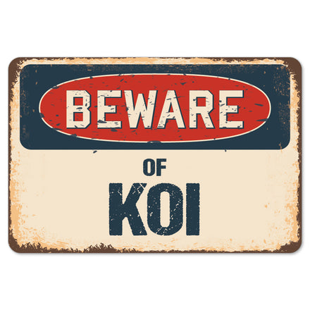 Beware Of Koi