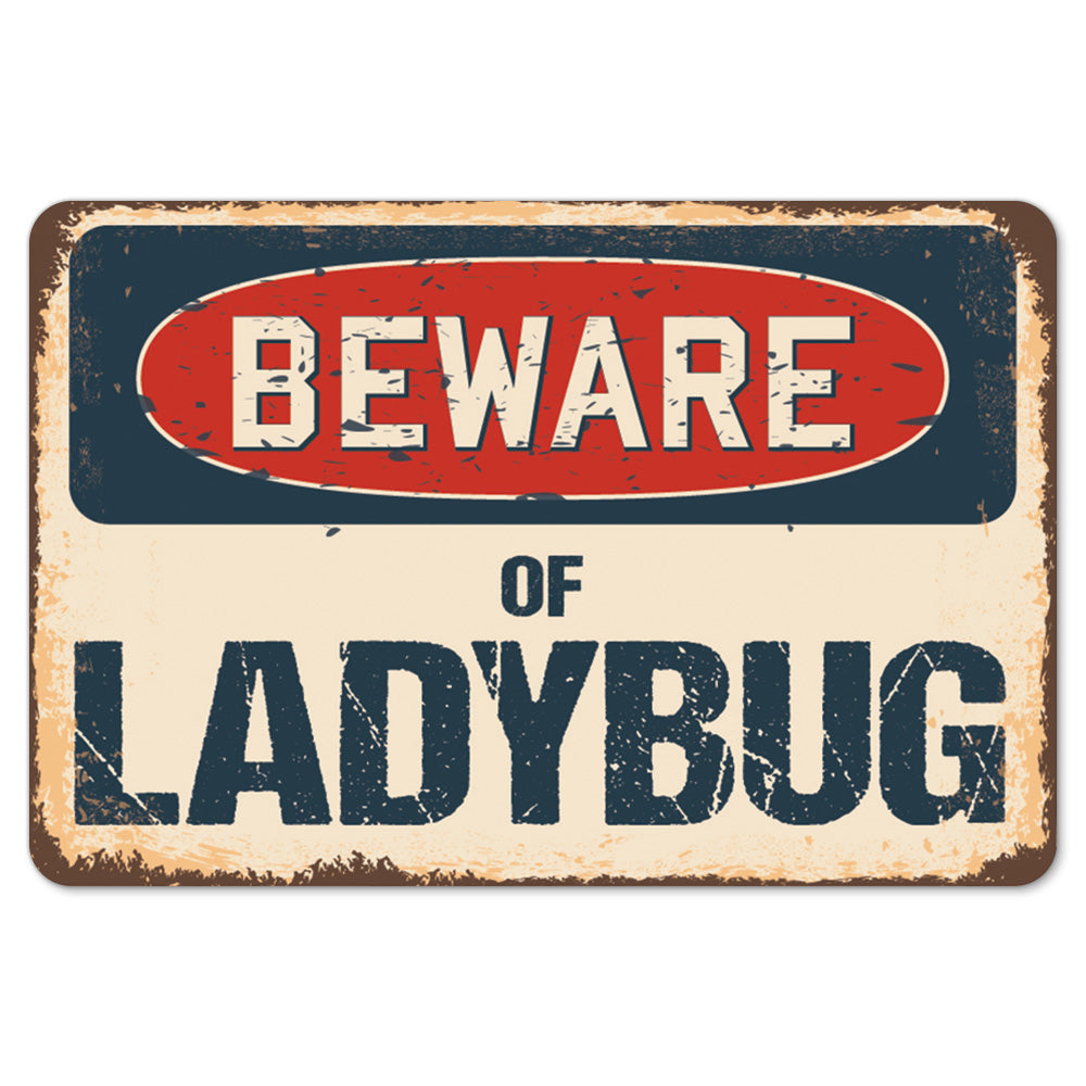 Beware Of Ladybug