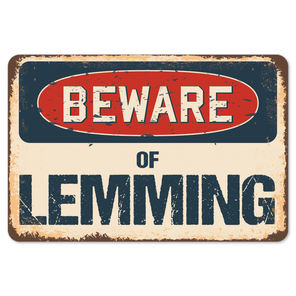 Beware Of Lemming