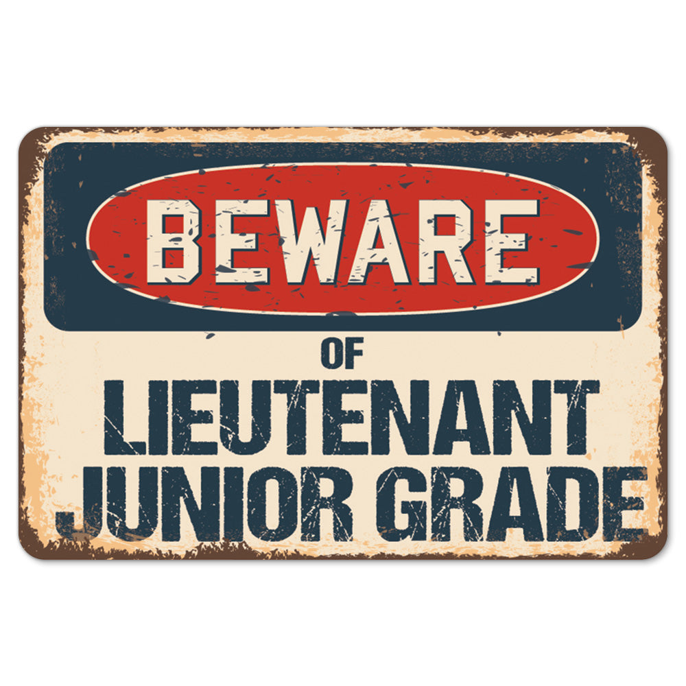 Beware Of Lieutenant Junior Grade