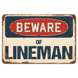 Beware Of Lineman