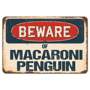 Beware Of Macaroni Penguin