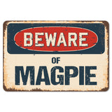 Beware Of Magpie