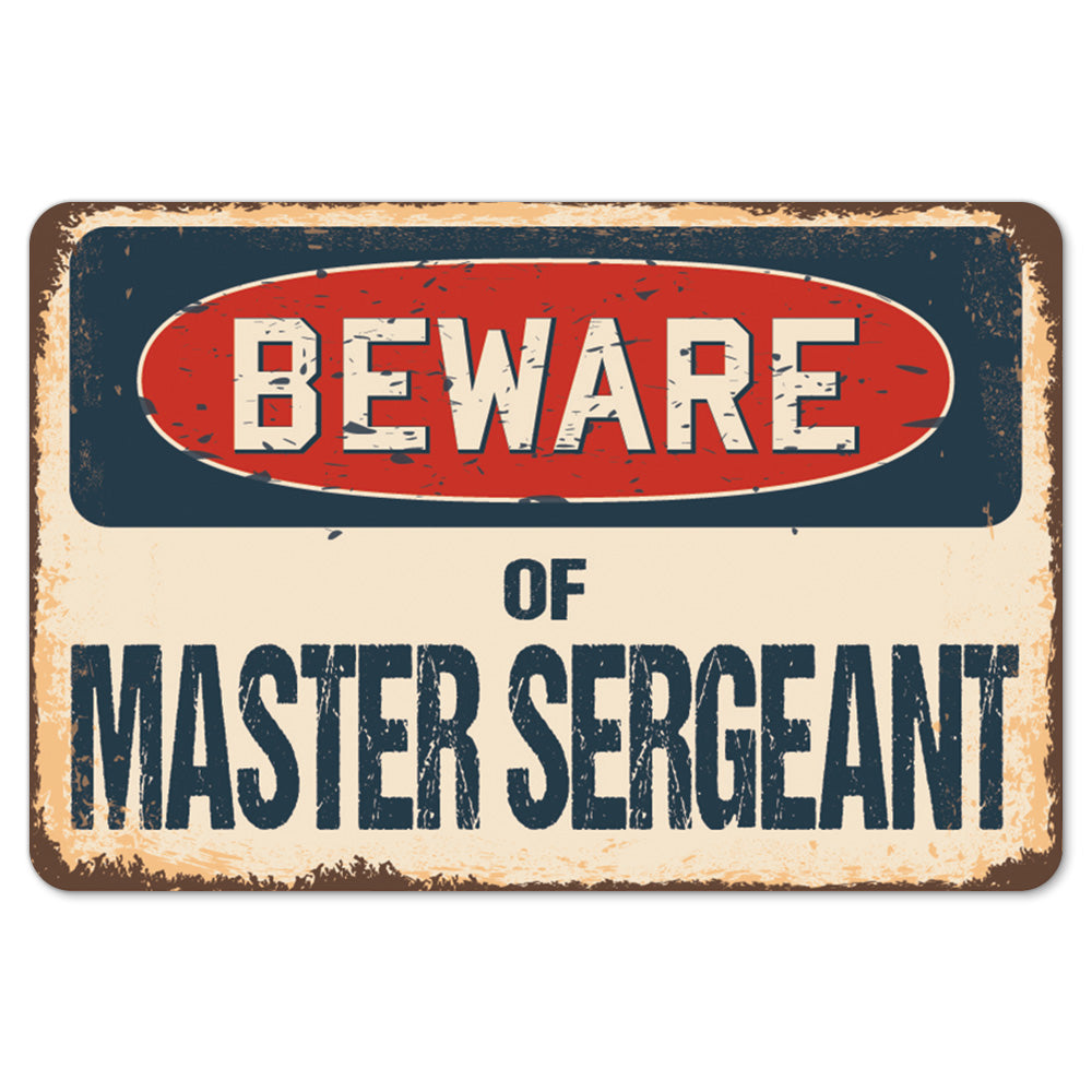Beware Of Master Sergeant