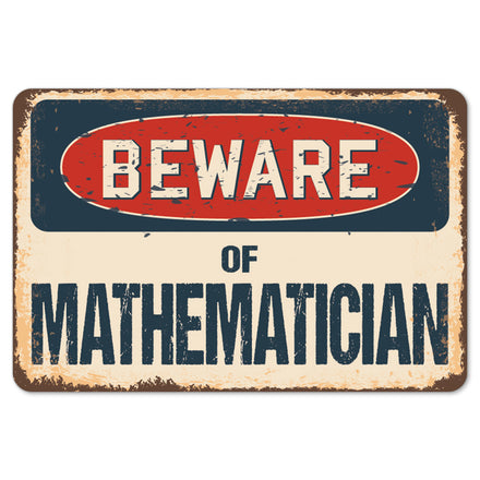 Beware Of Mathematician