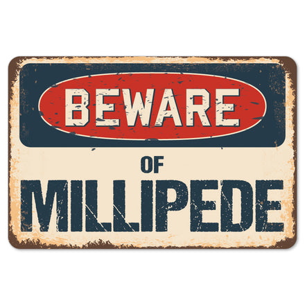 Beware Of Millipede