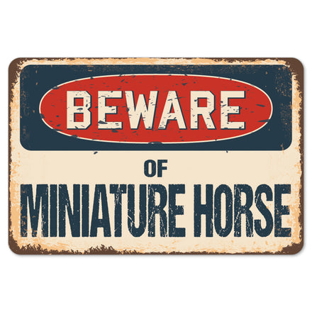 Beware Of Miniature Horse