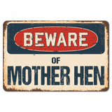 Beware Of Mother Hen