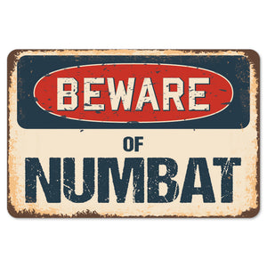Beware Of Numbat