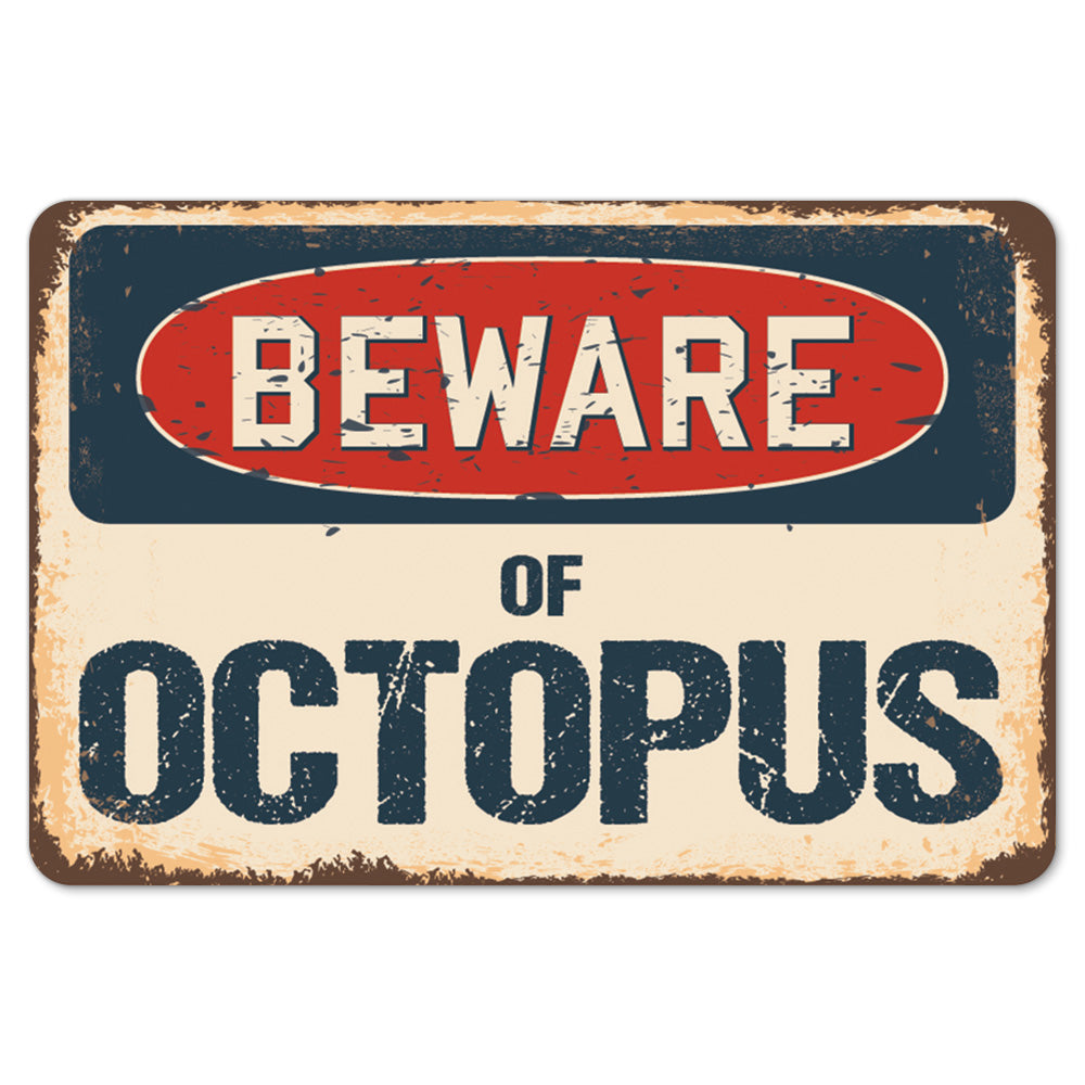 Beware Of Octopus