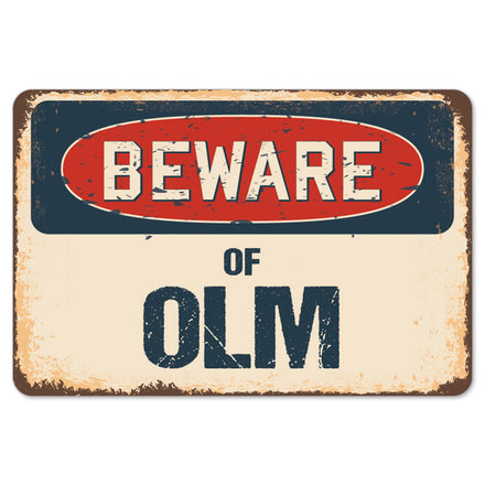 Beware Of Olm