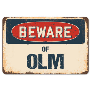 Beware Of Olm