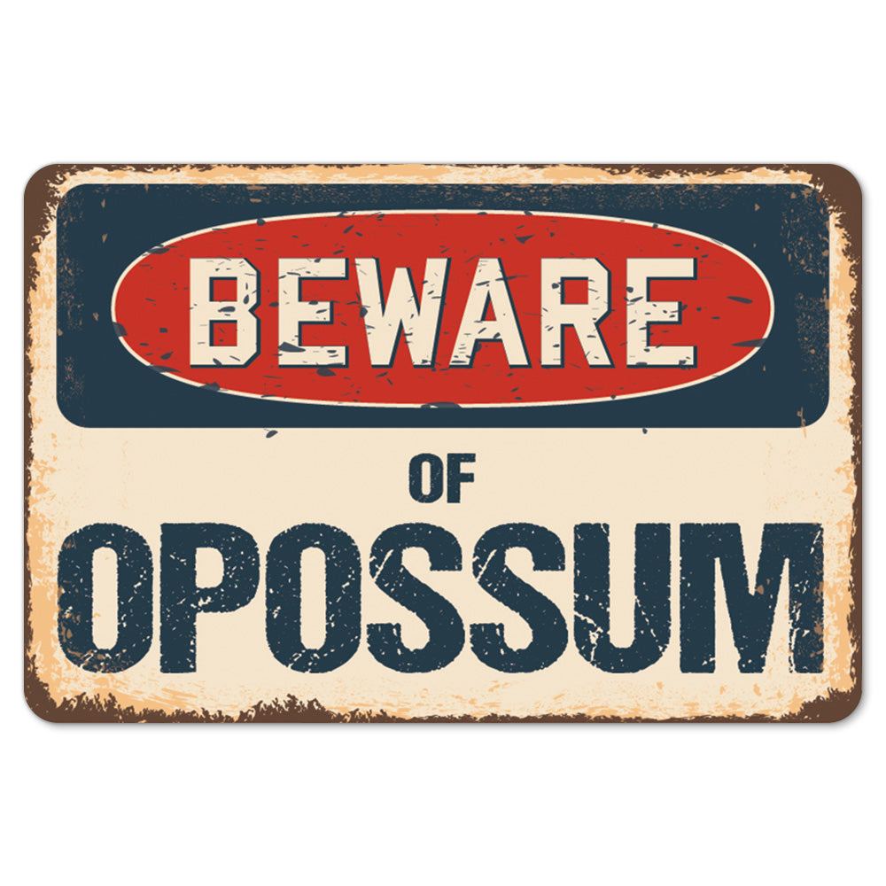 Beware Of Opossum