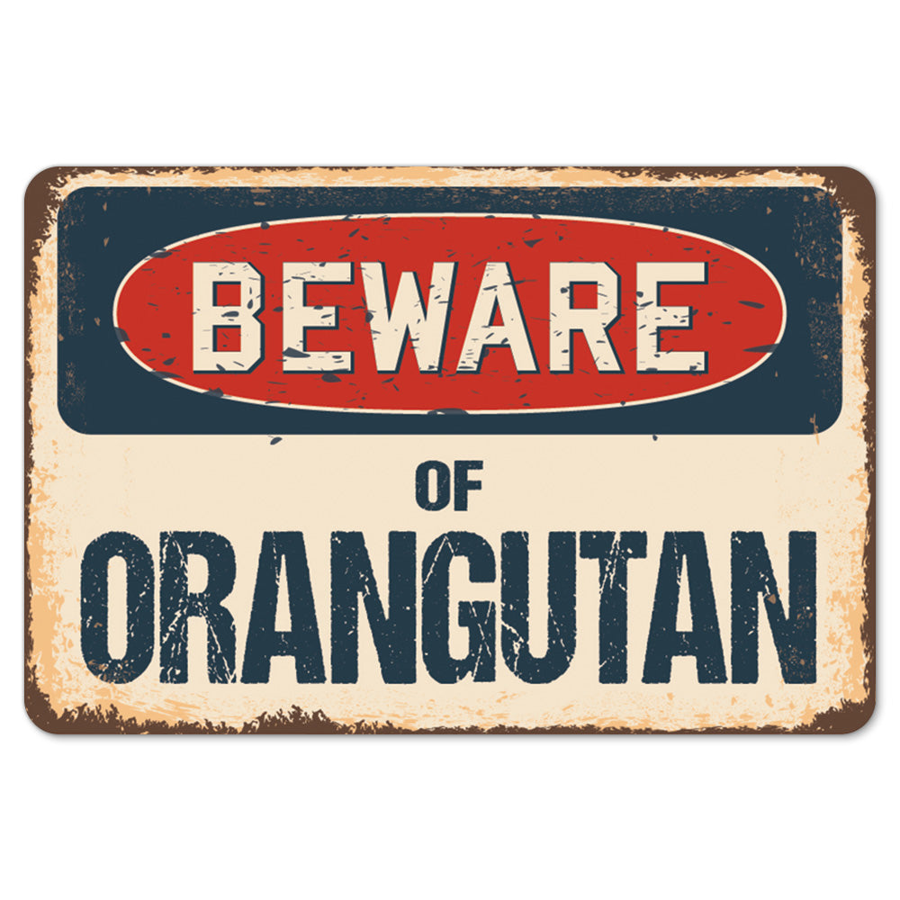 Beware Of Orangutan
