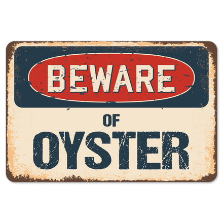Beware Of Oyster