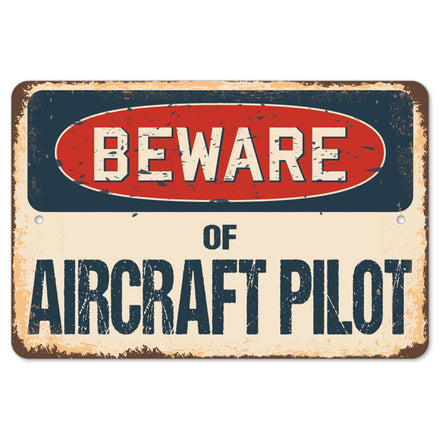 Beware Of Aircraft Pilot