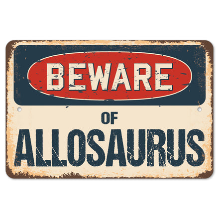 Beware Of Allosaurus